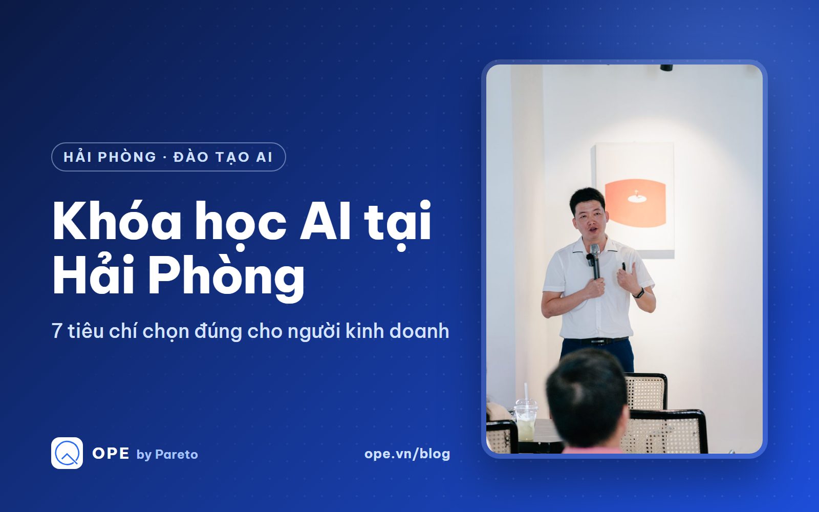 Ảnh bìa: Khóa học AI tại Hải Phòng – 7 tiêu chí chọn đúng cho người kinh doanh