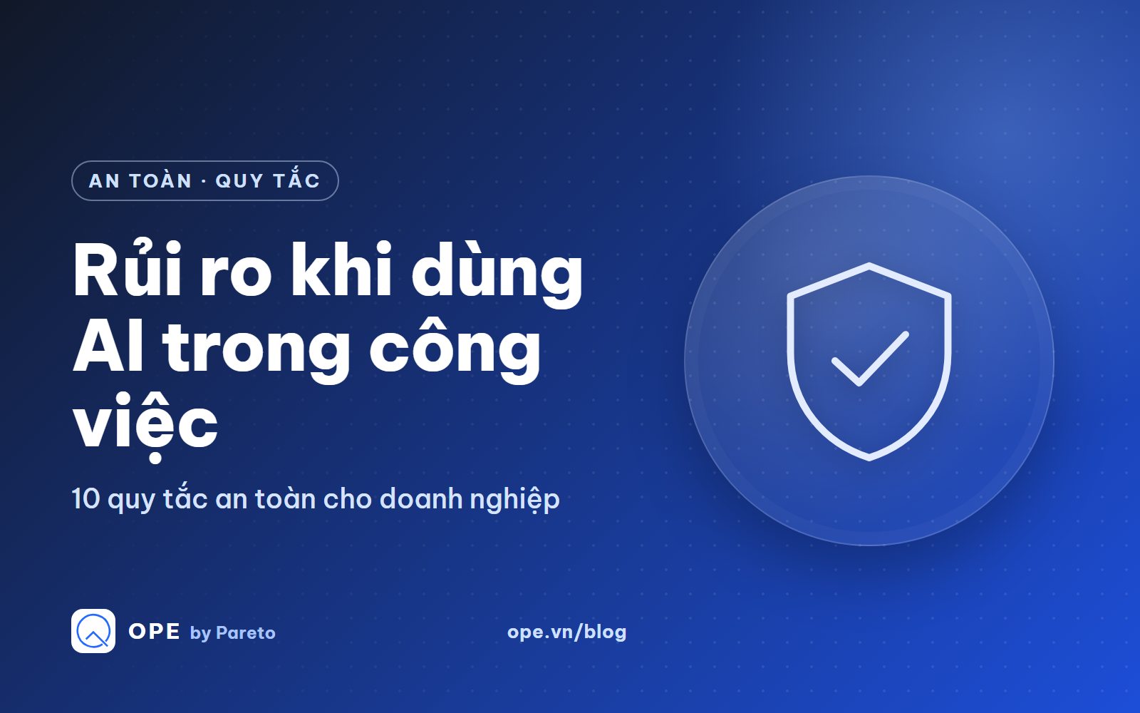 Ảnh bìa: Rủi ro khi dùng AI trong công việc – 10 quy tắc an toàn cho doanh nghiệp